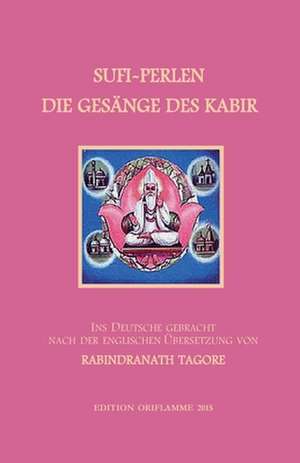 Sufi-Perlen - Die Gesänge des Kabir de M. P. Steiner