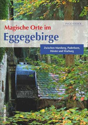 Magische Orte im Eggegebirge de Ingo Stock