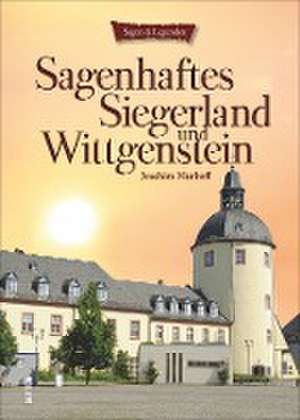 Sagenhaftes Siegerland und Wittgenstein de Joachim Nierhoff