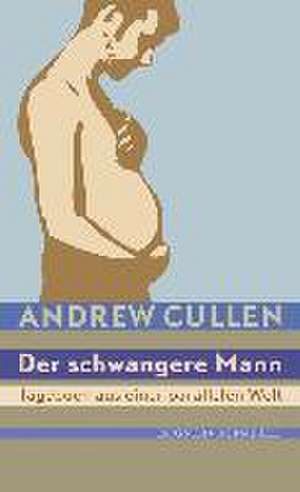 Der schwangere Mann de Andrew Cullen