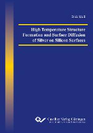 Wall, D: High Temperature Structure Formation and Surface Di