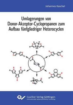 Umlagerungen von Donor-Akzeptor-Cyclopropanen zum Aufbau fünfgliedriger Heterocyclen de Johannes Kaschel