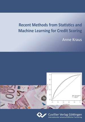 Recent Methods from Statistics and Machine Learning for Credit Scoring de Anne Kraus