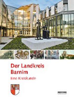 Der Landkreis Barnim de Brigitta Heine