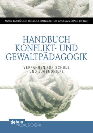 Handbuch Konflikt- und Gewaltpädagogik de Achim Schröder