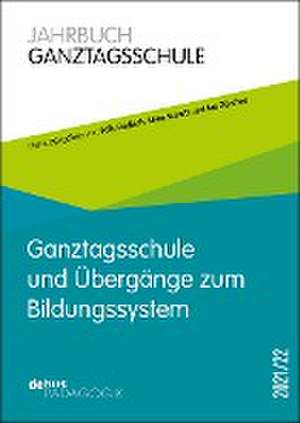 Ganztagsschule und Übergänge zum Bildungssystem de Falk Radisch