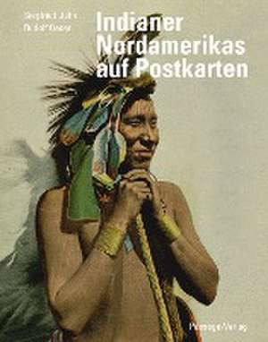 Indianer Nordamerikas auf historischen Postkarten de Siegfried Jahn