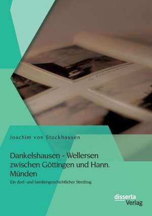 Dankelshausen - Wellersen Zwischen G Tti: Eine Freizeit- Und Erlebnisgesellschaft? Eine Kritische Analyse Der Theorien Von Gerhard Schulze Und Horst W. Opaschow de Joachim von Stockhausen