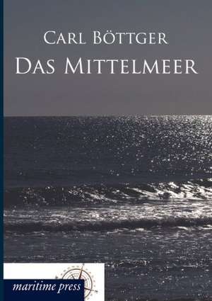 Das Mittelmeer de Carl Böttger