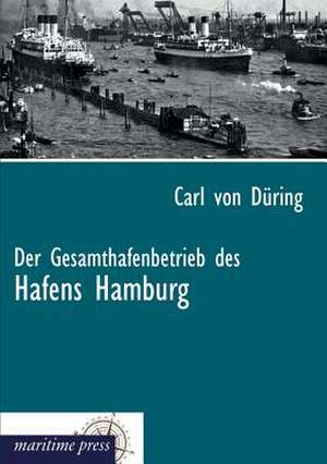 Der Gesamthafenbetrieb des Hafens Hamburg de Carl von Düring