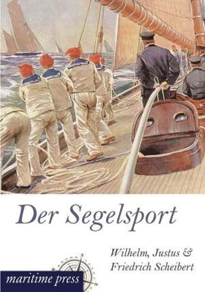 Der Segelsport de Wilhelm Scheibert