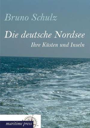 Die deutsche Nordsee de Bruno Schulz