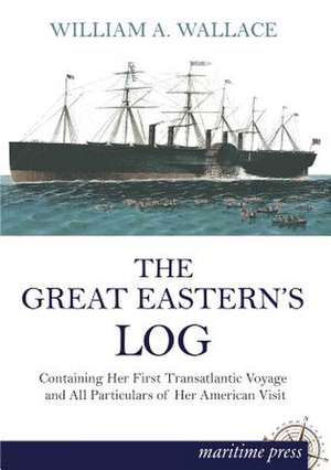 The Great Eastern¿s Log de William A. Wallace