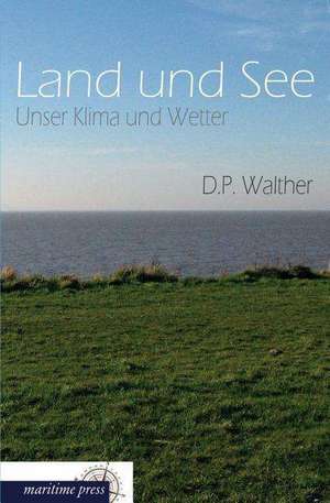 Land und See de D. P. Walther