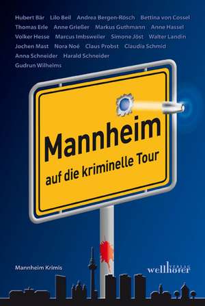 Mannheim - auf die kriminelle Tour de Hubert Bär