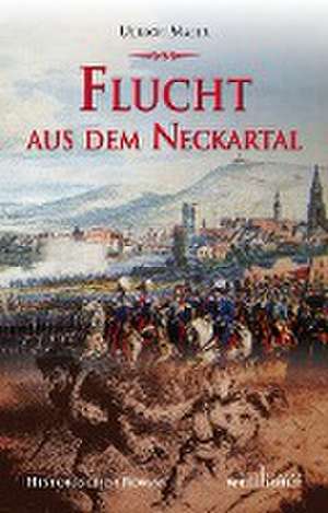 Flucht aus dem Neckartal de Ulrich Maier