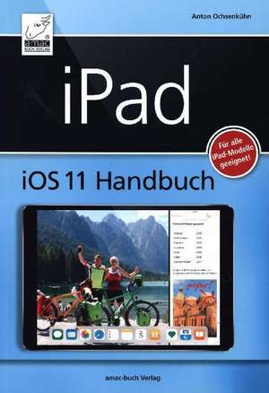 iPad iOS 11 Handbuch de Anton Ochsenkühn