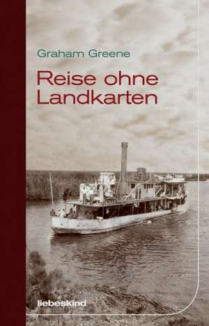 Reise ohne Landkarten de Graham Greene