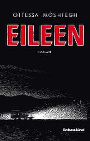 Eileen de Ottessa Moshfegh