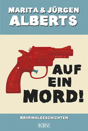 Auf ein Mord! de Marita Alberts