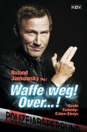 Waffe weg! Over...! de Ralf Kramp