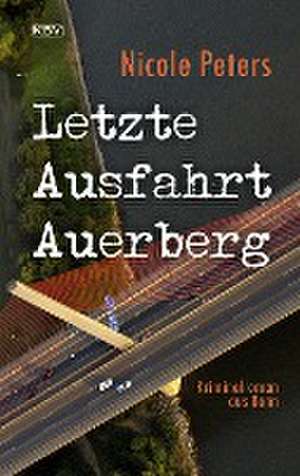 Letzte Ausfahrt Auerberg de Nicole Peters