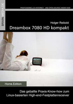 Dreambox 7080 kompakt de Holger Reibold