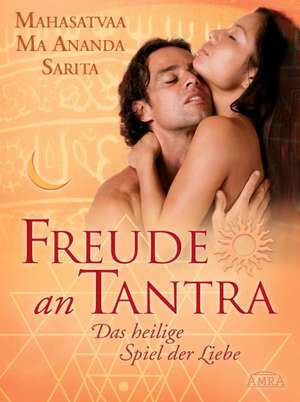 Freude an Tantra de Mahasatvaa Ma Ananda Sarita