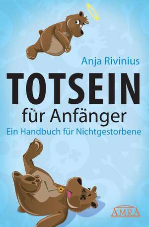 Totsein für Anfänger de Anja Rivinius