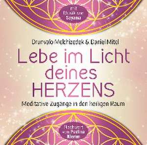 Lebe im Licht deines Herzens de Drunvalo Melchizedek