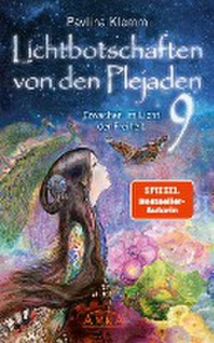 Lichtbotschaften von den Plejaden Band 9: Erwachen im Licht der Freiheit (von der SPIEGEL-Bestseller-Autorin) de Pavlina Klemm