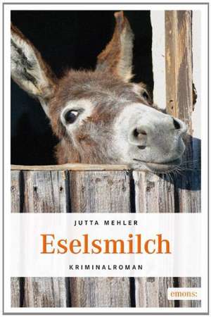 Eselsmilch de Jutta Mehler