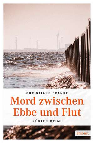 Mord zwischen Ebbe und Flut de Christiane Franke