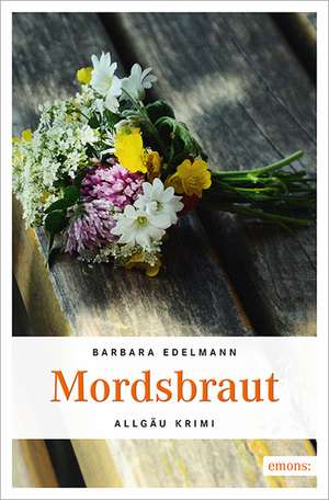 Mordsbraut de Barbara Edelmann