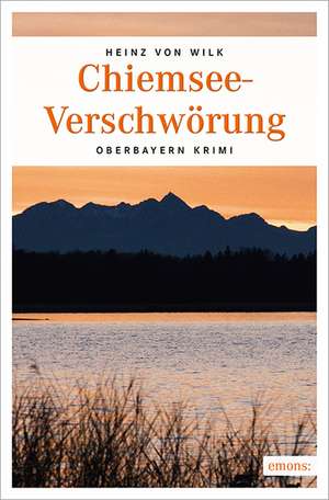 Chiemsee-Verschwörung de Heinz von Wilk