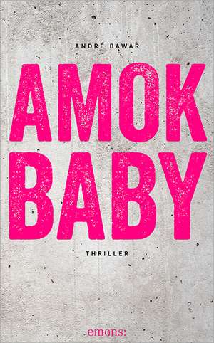 Amok Baby de André Bawar