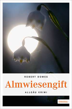 Almwiesengift de Robert Domes