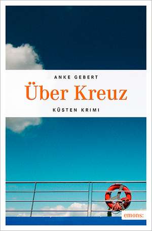 Über Kreuz de Anke Gebert