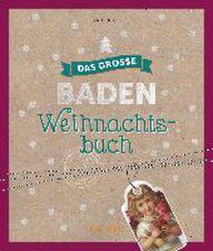 Das große Baden Weihnachtsbuch de Eva Klingler