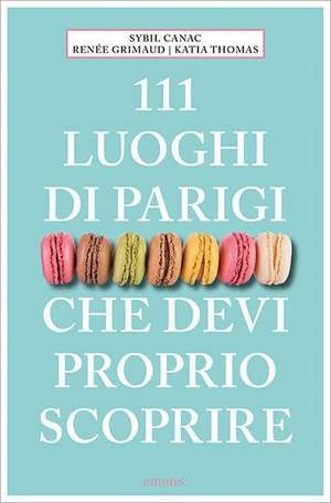 Canac, S: 111 Luoghi di parigi che devi proprio scoprire