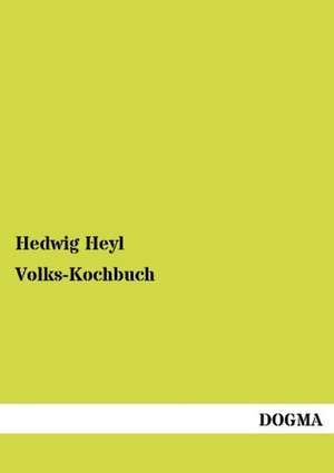 Volks-Kochbuch de Hedwig Heyl