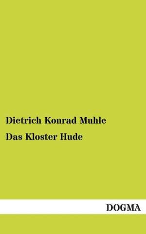 Das Kloster Hude de Dietrich Konrad Muhle