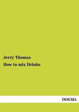 How to mix Drinks de Jerry Thomas