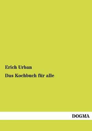 Das Kochbuch für alle de Erich Urban