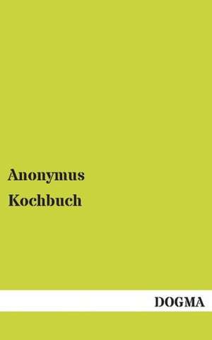 Anonymus: Kochbuch