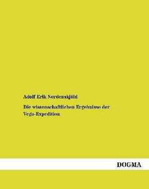 Die wissenschaftlichen Ergebnisse der Vega-Expedition de Adolf Erik Nordenskjöld