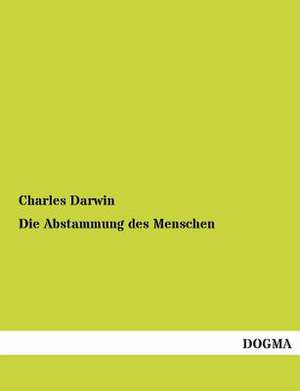 Die Abstammung des Menschen de Charles Darwin