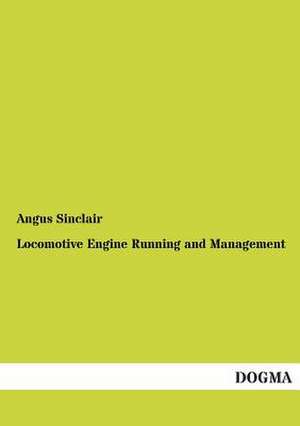 Locomotive Engine Running and Management de Angus Sinclair