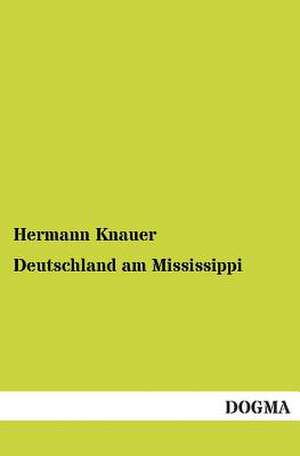 Deutschland am Mississippi de Hermann Knauer