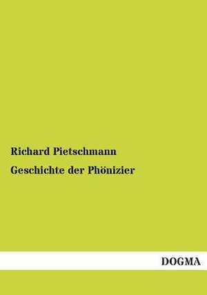 Geschichte der Phönizier de Richard Pietschmann